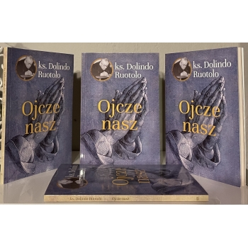 Ojcze Nasz - ks. Dolindo Ruotolo /patronat MOC W SŁABOŚCI/